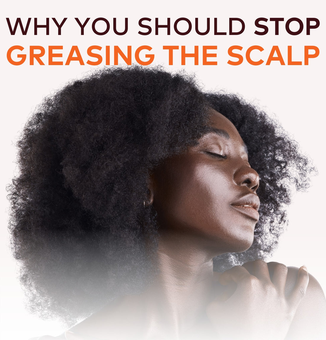 The Truth About Greasing Your Scalp